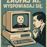 Satyryczna ilustracja retro w stylu propagandowym: mężczyzna wpatruje się w stary komputer z monitorem CRT, na którym widnieje minimalistyczna twarz AI w koloratce. Tekst głosi: „Zaufaj AI. Wyspowiadaj się. A potem sprawdź, czy nie jesteś już w Google.” Kolory: beż, czerń, turkus.